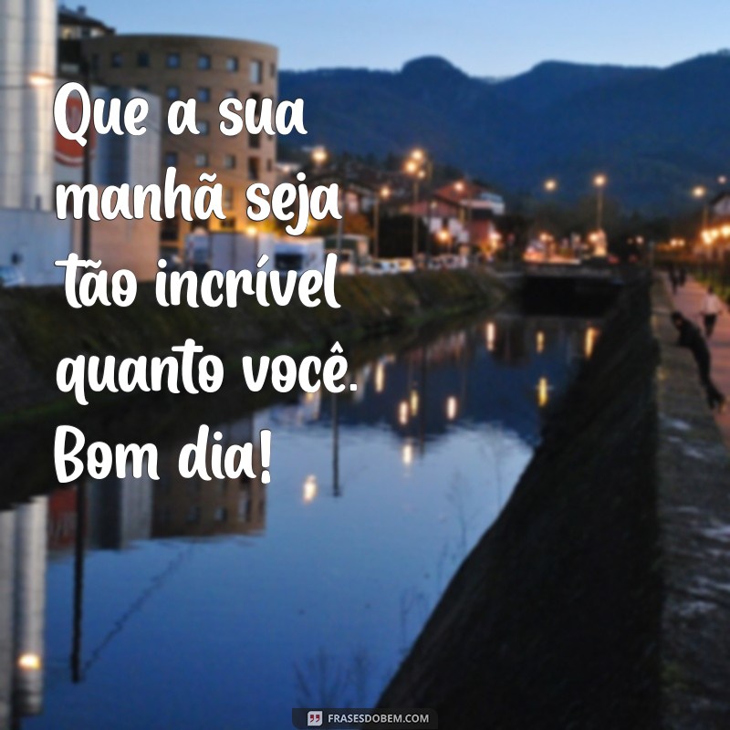 Frases Inspiradoras de Bom Dia para Compartilhar com Amigos 