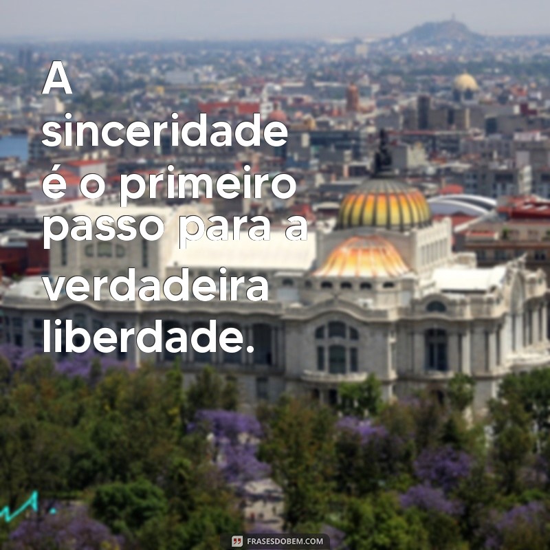 Frases Inspiradoras sobre Honestidade e Sinceridade para Refletir 