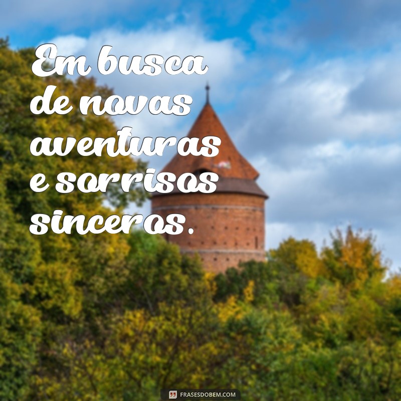 Frases Inspiradoras para Capturar Momentos de Alegria e Curtir a Vida 