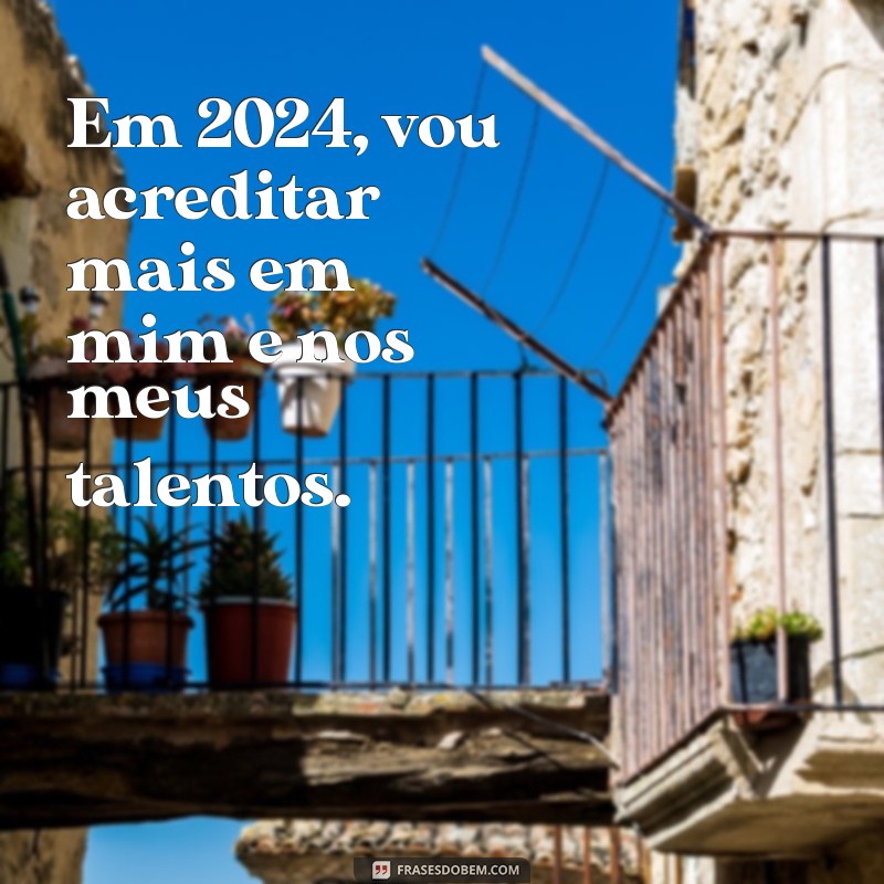 Frases Inspiradoras para Receber 2024 com Positividade 