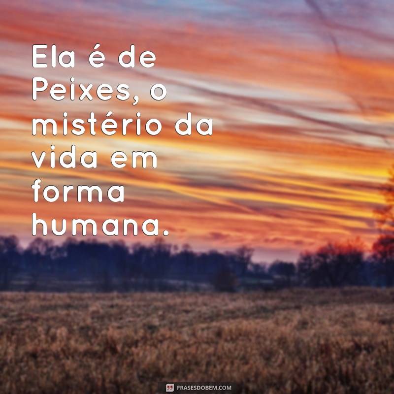 Frases Inspiradoras para Quem É de Peixes: Reflexões e Sabedoria 