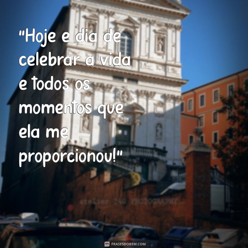 frases meu aniversario 