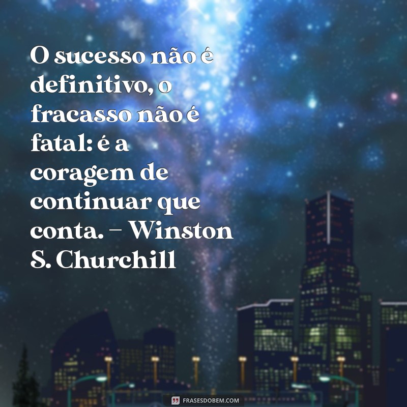 Top 20 Frases Motivacionais de Autores Famosos para Inspirar Seu Dia 