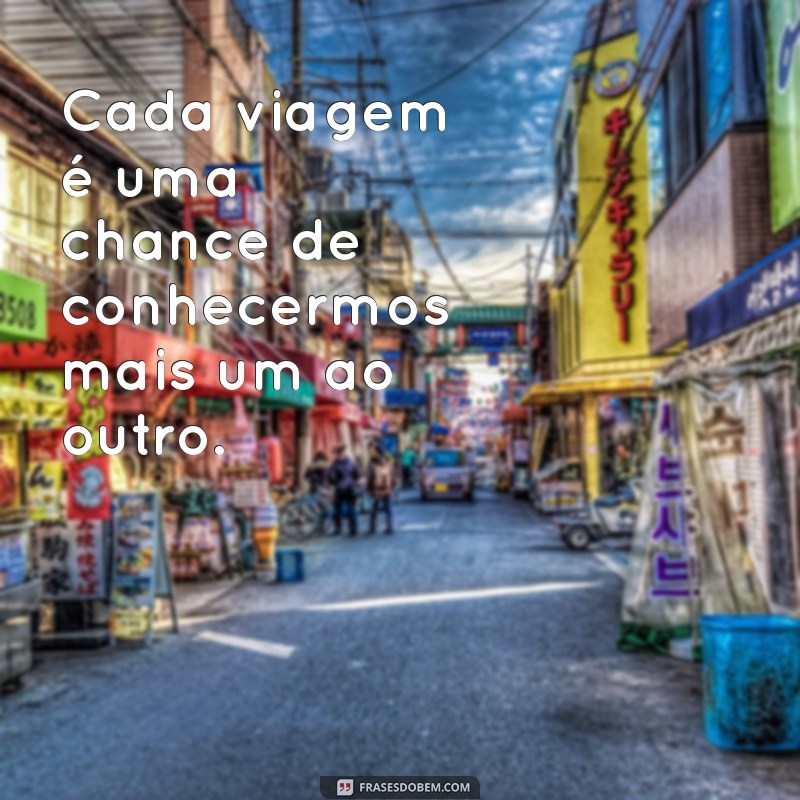 Descubra Frases Inspiradoras para Viver Aventuras a Dois 