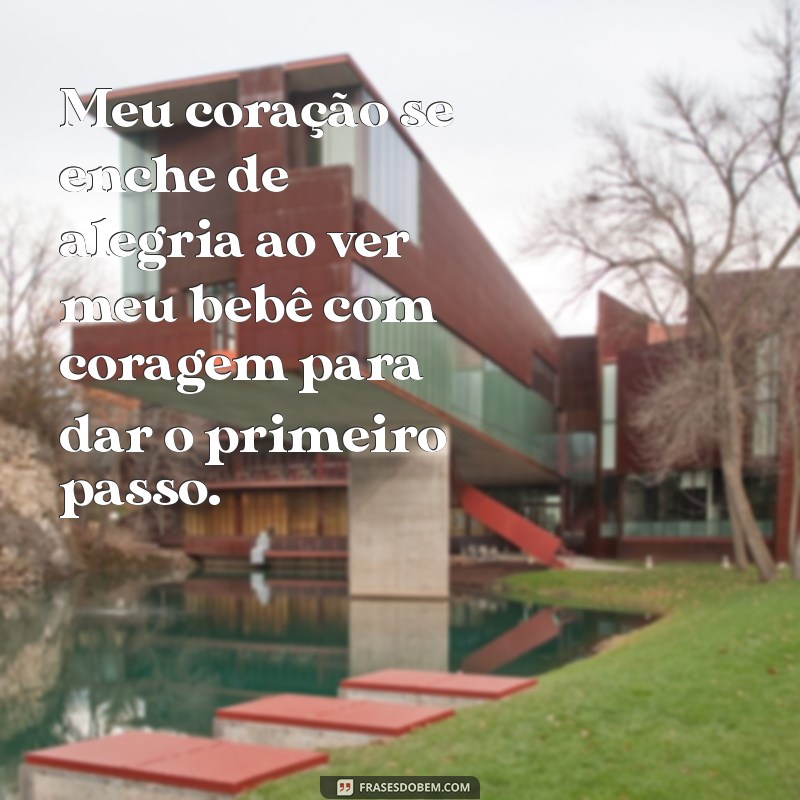 Frases Inspiradoras para Celebrar os Primeiros Passos do Seu Bebê 