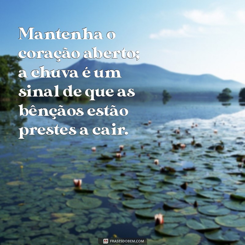 Frases Inspiradoras sobre Chuvas de Bençãos para Atraír Positividade 