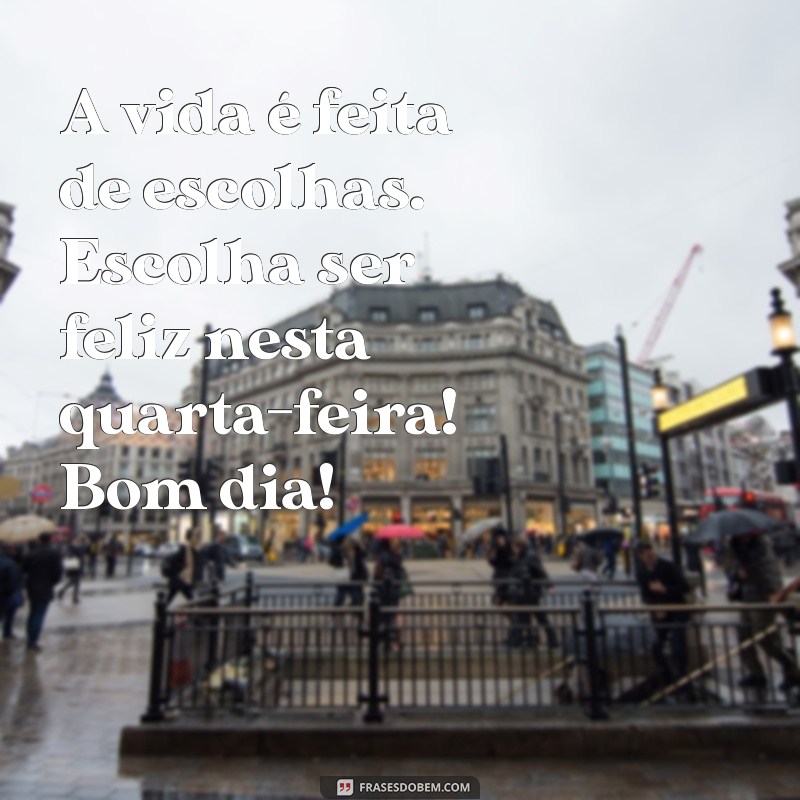 Frases Inspiradoras de Bom Dia para Iluminar Sua Quarta-Feira 