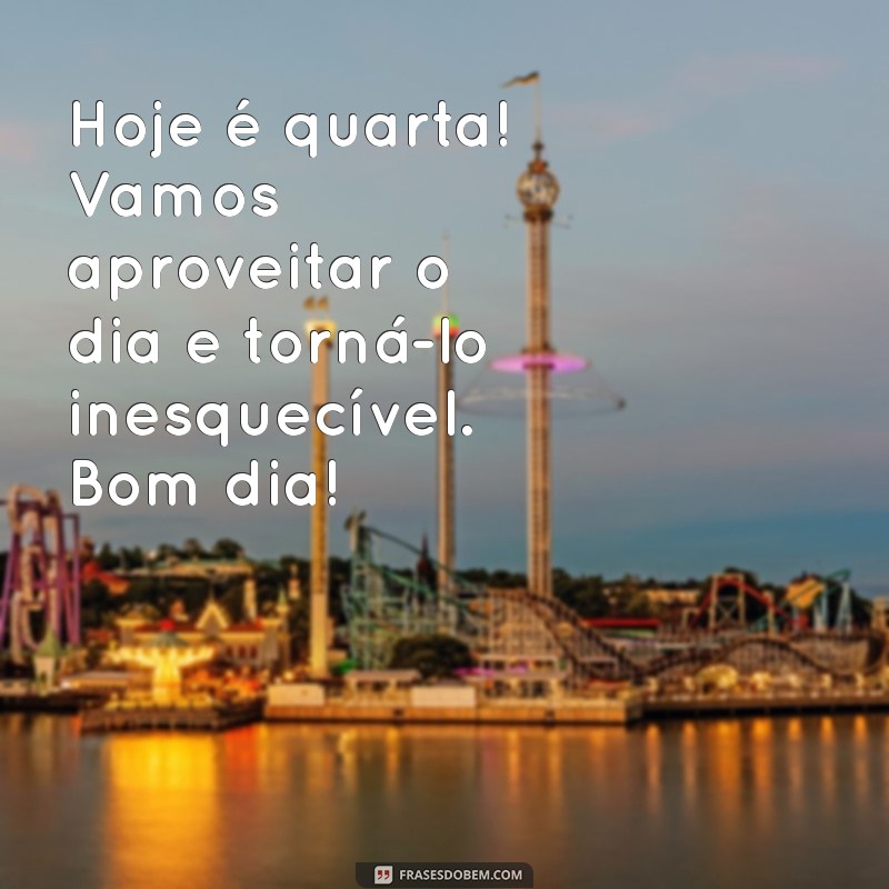 Frases Inspiradoras de Bom Dia para Iluminar Sua Quarta-Feira 