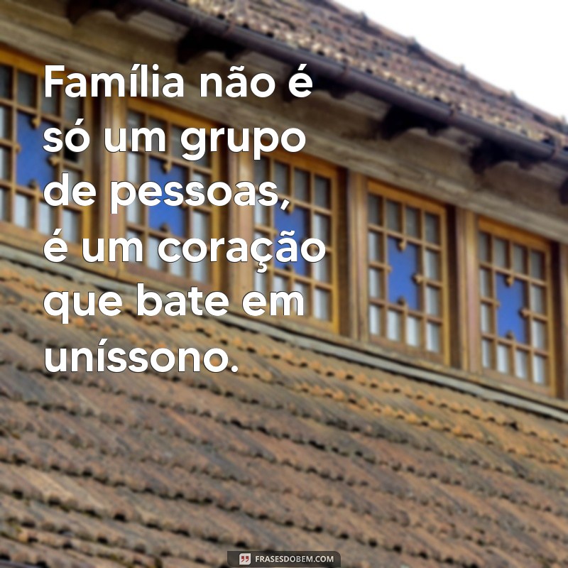 Mensagens Inspiradoras sobre o Amor em Família: Fortaleça Seus Laços 