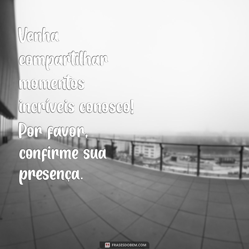 Frases Criativas para Confirmar Presença em Eventos: Inspire-se! 