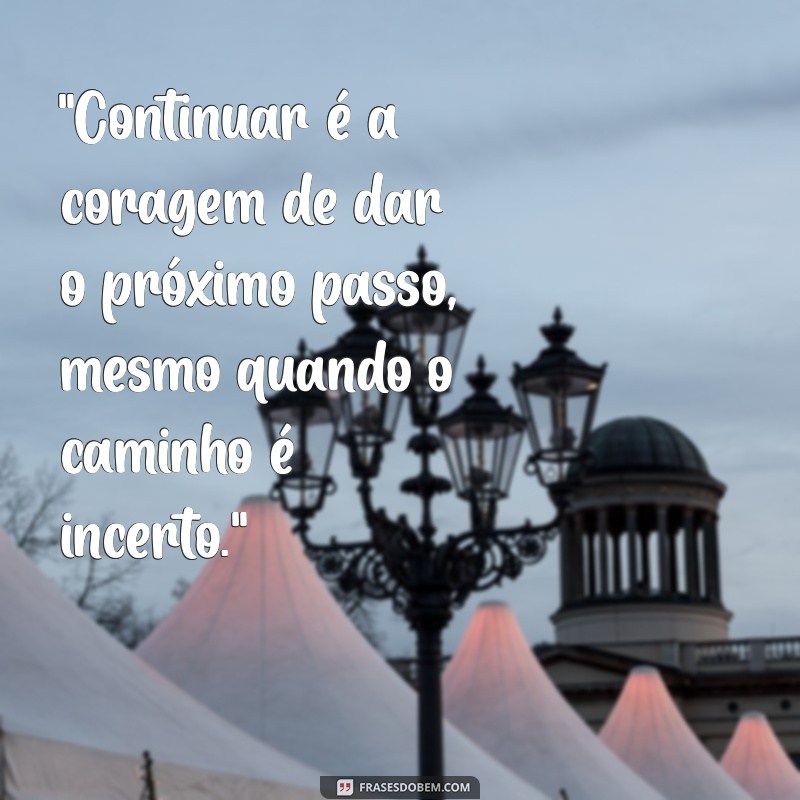 frases sobre continuar 