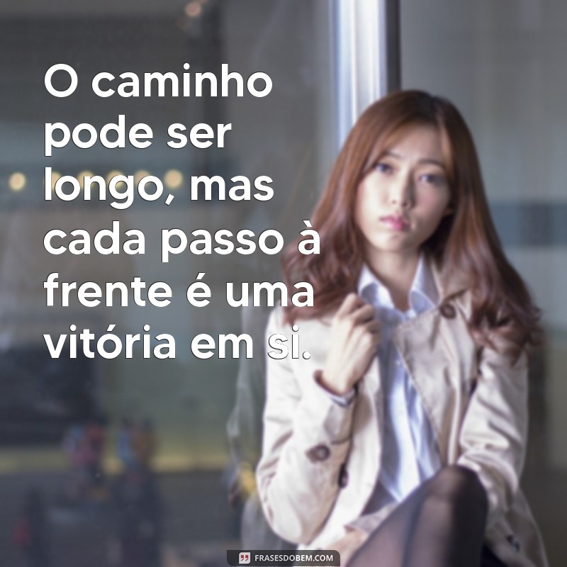 Frases Inspiradoras para Te Motivar a Continuar Sempre 