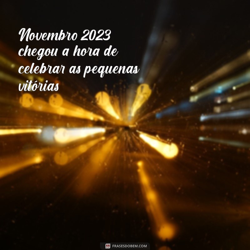 Novembro 2023: Dicas e Inspirações para um Mês Transformador 