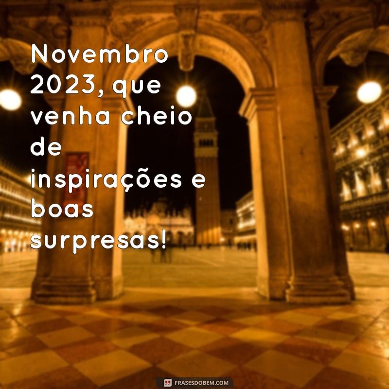 Novembro 2023: Dicas e Inspirações para um Mês Transformador 