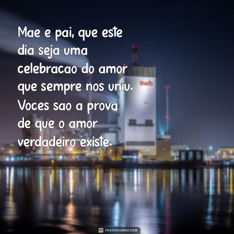 Mensagens Emocionantes de Casamento para Agradecer aos Pais 