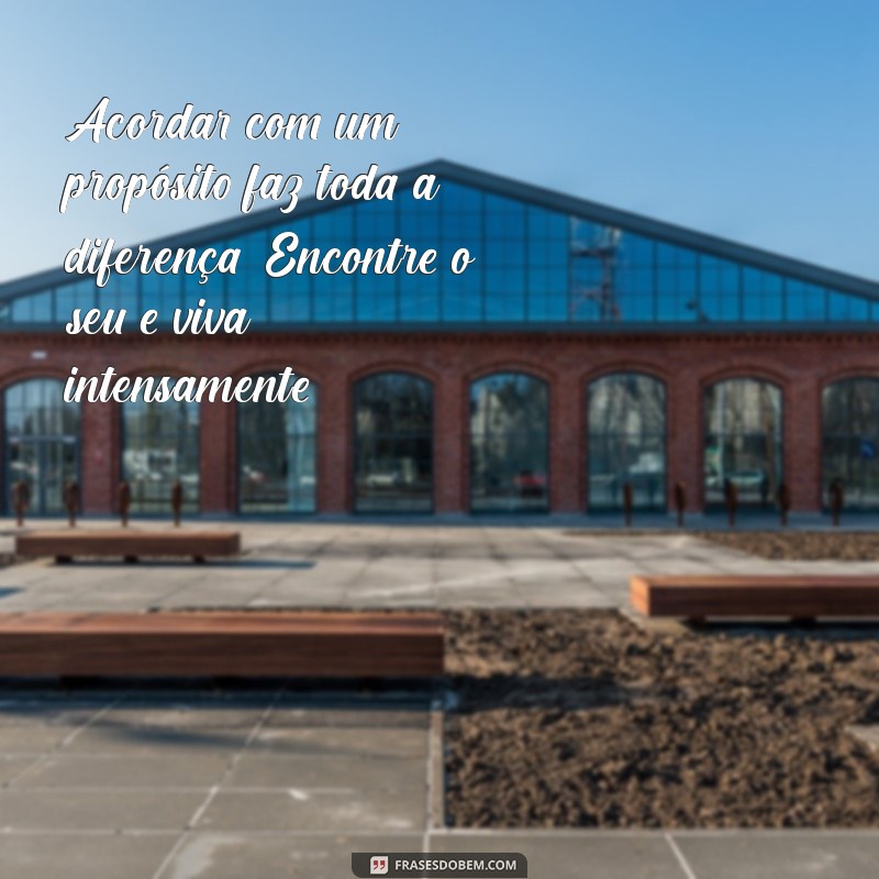 Mensagens de Bom Dia: Lições de Vida Inspiradoras para Começar o Dia 