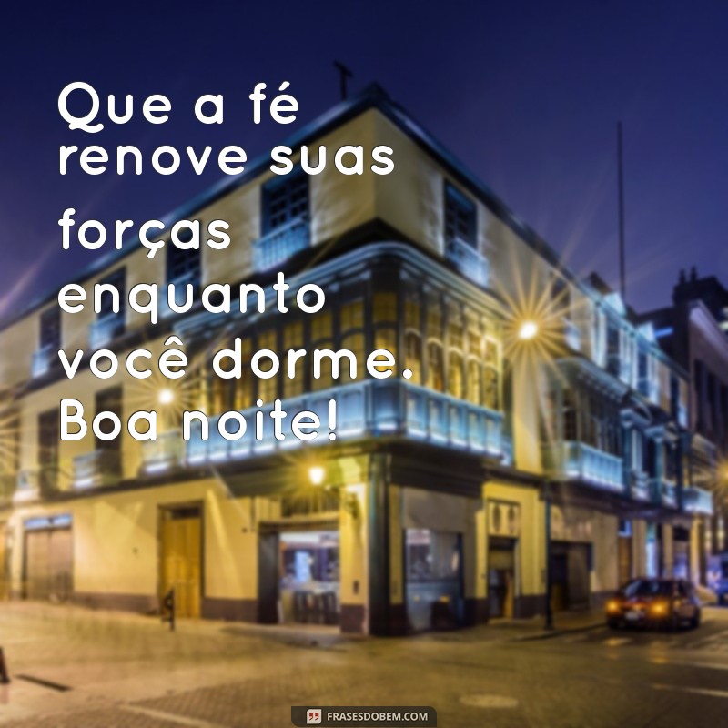 Frases Inspiradoras de Boa Noite para Religiosos: Espalhe Fé e Esperança 