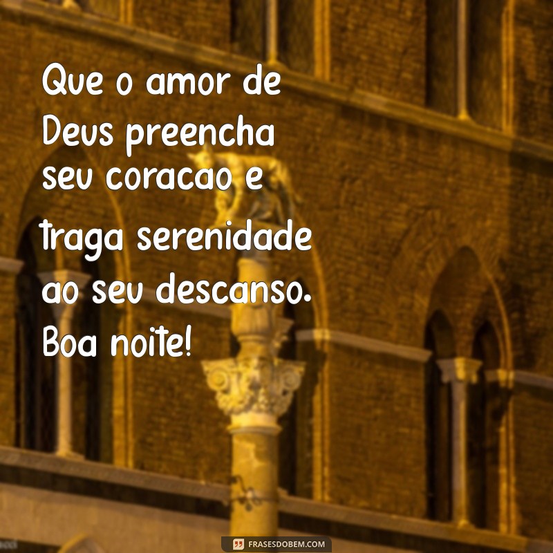 Frases Inspiradoras de Boa Noite para Religiosos: Espalhe Fé e Esperança 