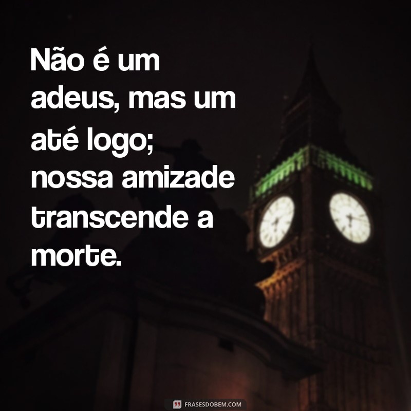 Como Lidar com a Perda de um Amigo: Reflexões e Conforto em Tempos Difíceis 