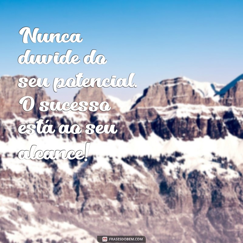 Frases Inspiradoras para Torcer e Motivar Alguém Especial 