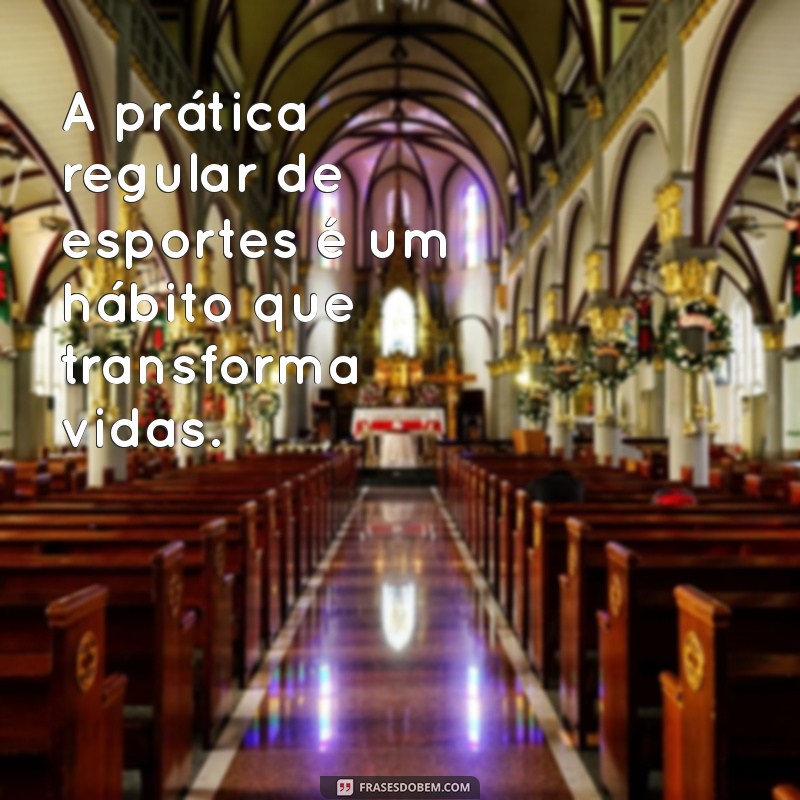 Frases Inspiradoras para Motivar na Educação Física Escolar 