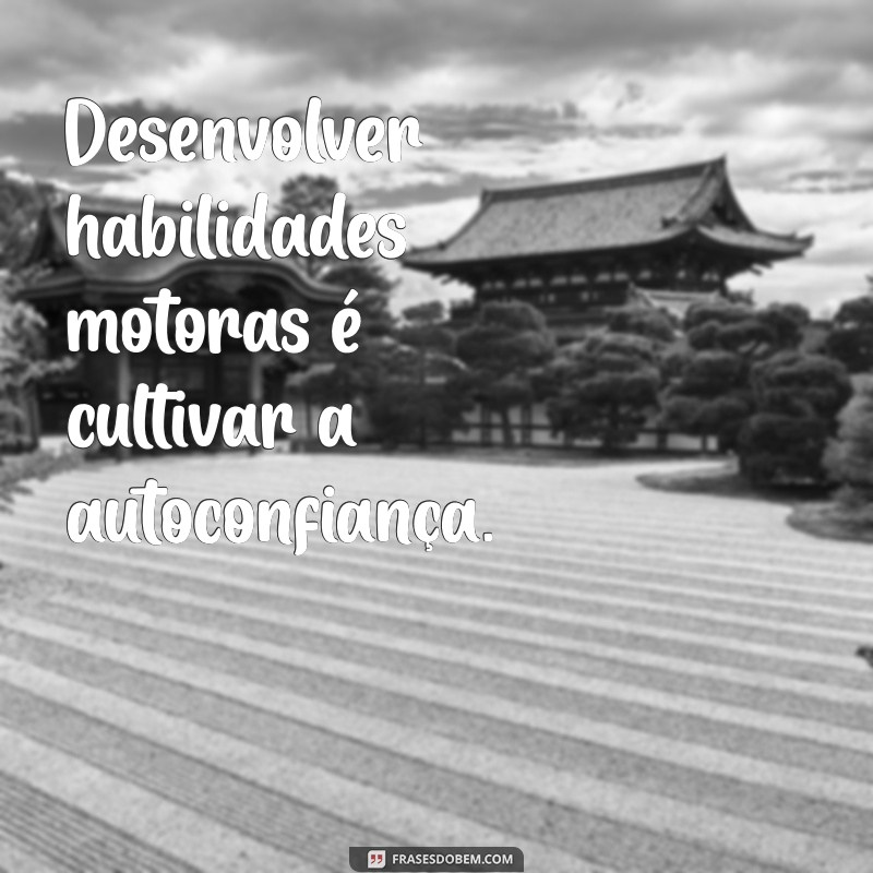 Frases Inspiradoras para Motivar na Educação Física Escolar 