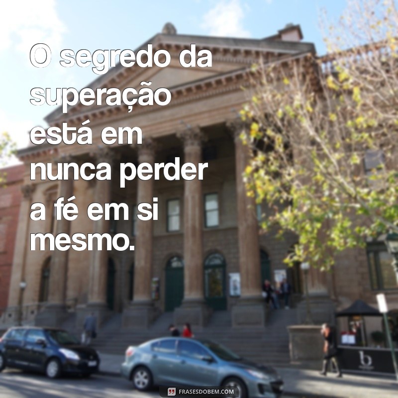 Frases Inspiradoras de Superação para Transformar Seu 2024 