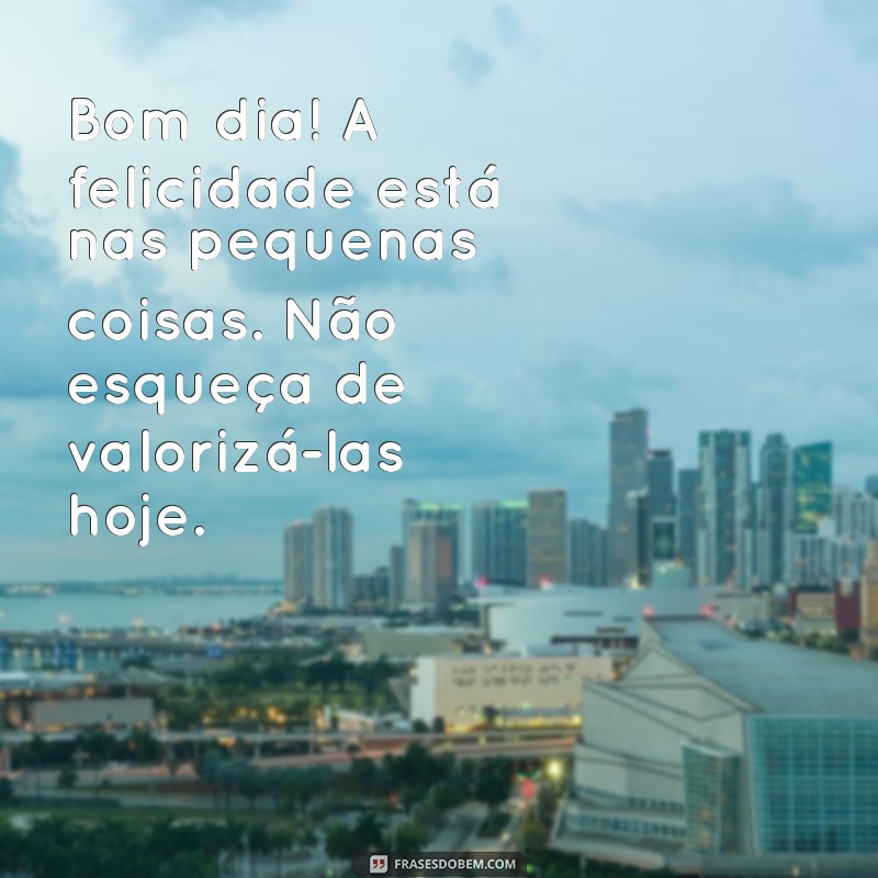 Melhores Frases de Reflexão para Desejar Bom Dia no WhatsApp 