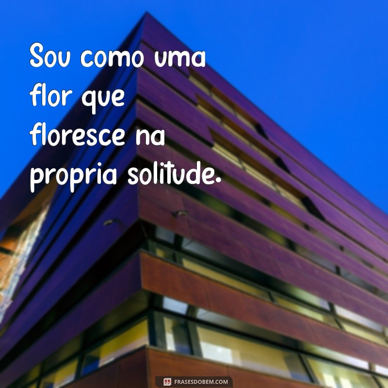 Frases Positivas para Fotos Sozinha: Inspire-se e Valorize Seu Momento 