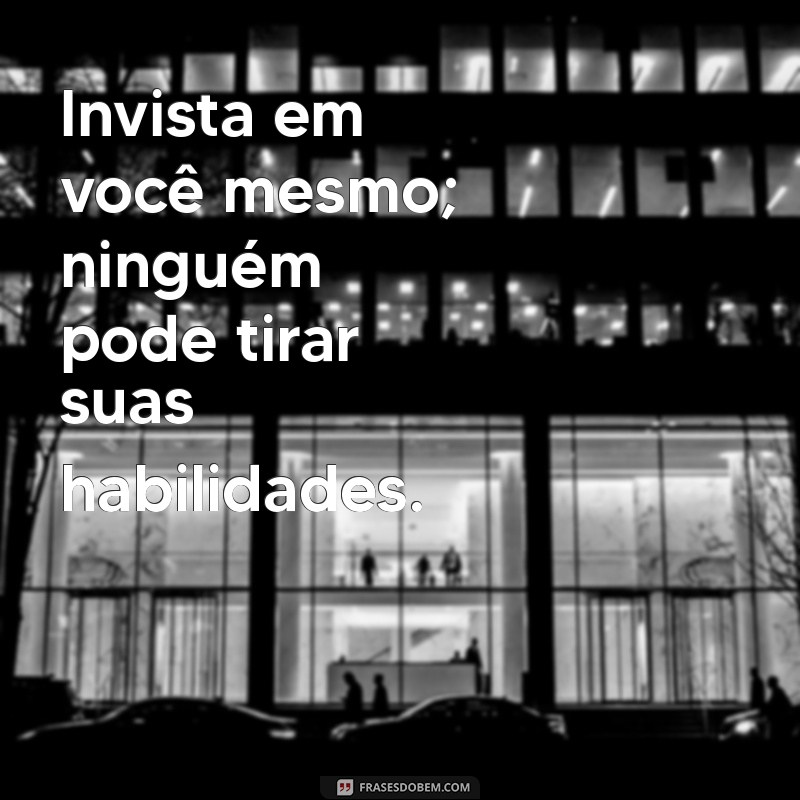 Frases Inspiradoras para Potencializar sua Capacitação Profissional 