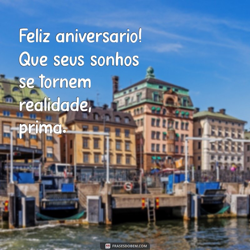 Frases Curtas de Aniversário para Prima: Mensagens Carinhosas e Inspiradoras 