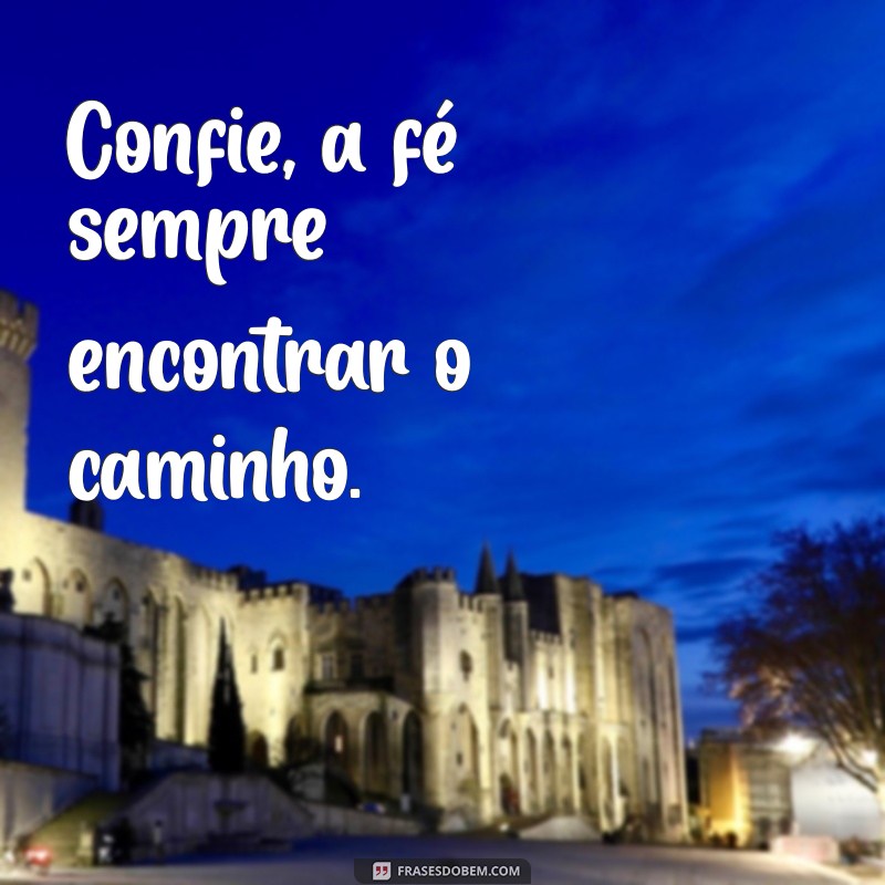 Frases Inspiradoras de Fé para Acompanhar Suas Fotos 