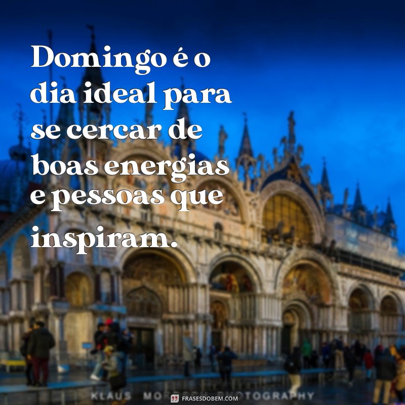 20 Frases de Motivação para Começar Seu Domingo com Energia 