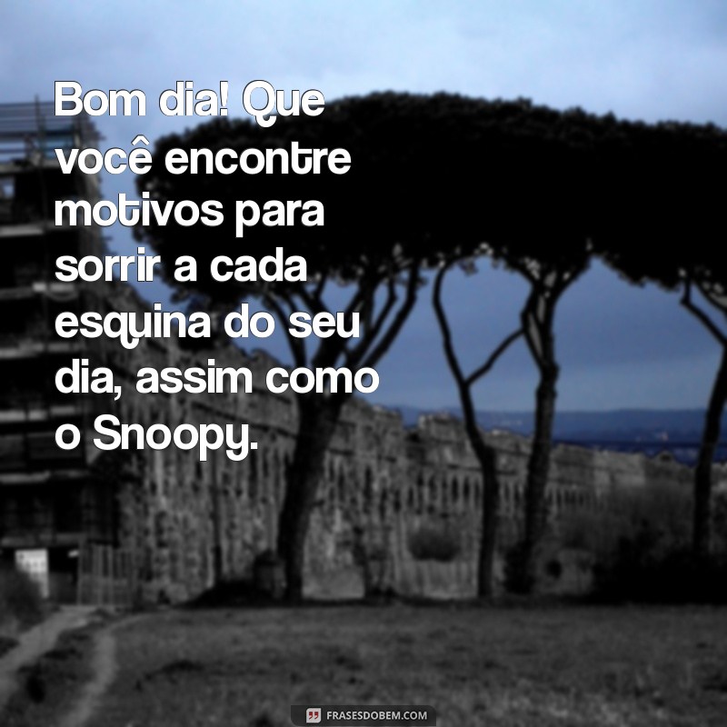 Mensagens de Bom Dia Inspiradas no Snoopy: Alegria e Positividade para Começar o Dia 