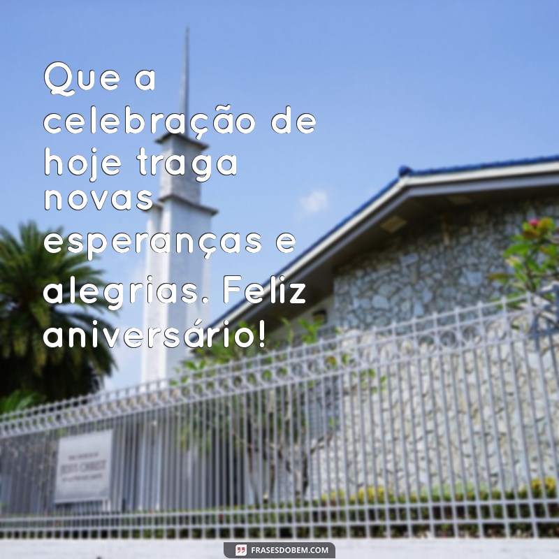 Feliz Dia de Aniversário: Mensagens e Frases Inspiradoras para Celebrar 