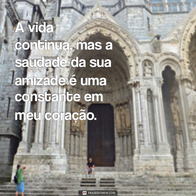 Como Lidar com a Saudade da Amizade: Reflexões e Dicas 