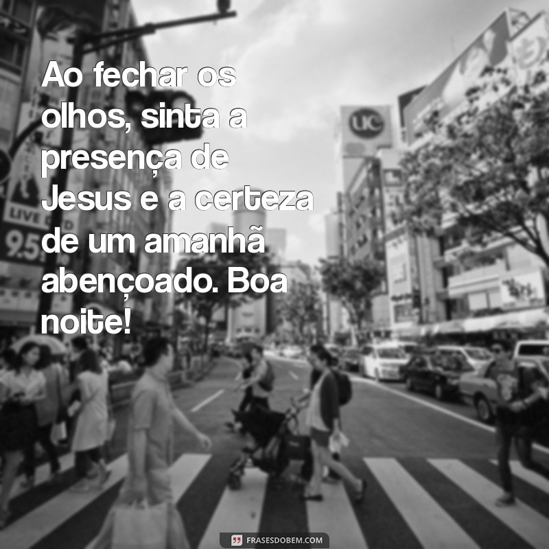 Frases Inspiração de Boa Noite com Jesus para Acalmar o Coração 