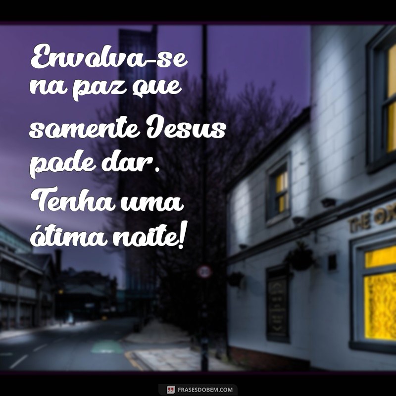 Frases Inspiração de Boa Noite com Jesus para Acalmar o Coração 