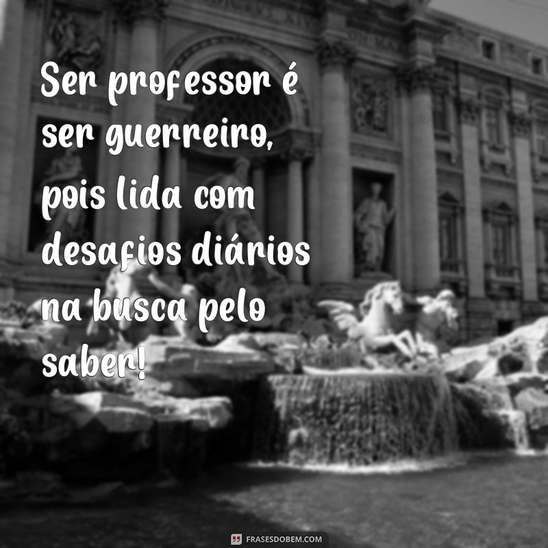 Descubra as melhores frases para homenagear os professores no dia deles! 