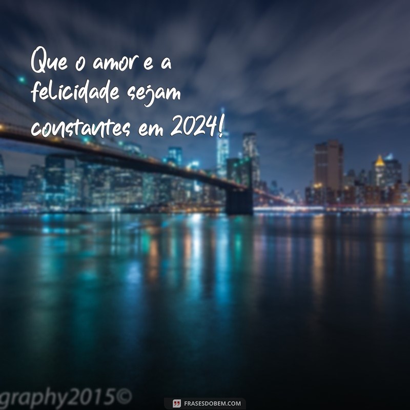 Feliz Ano Novo 2024: Mensagens e Frases Inspiradoras para Celebrar 