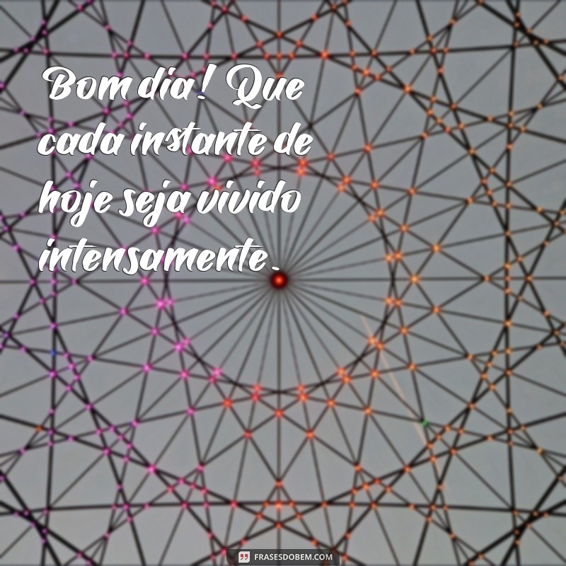 Frases Inspiradoras de Bom Dia para Começar o Dia com Positividade 