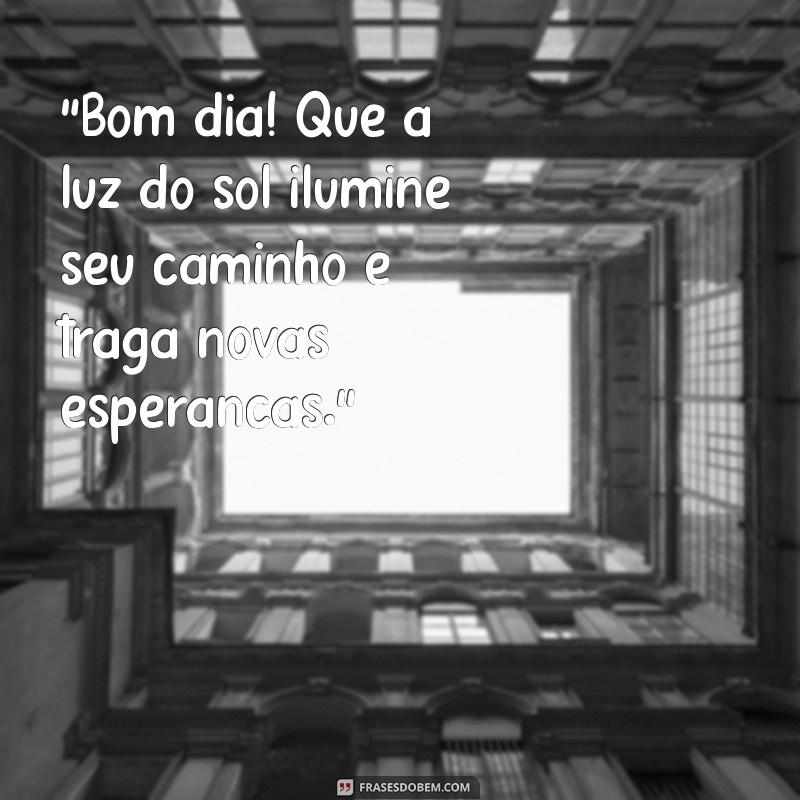 linda frases de bom dia 