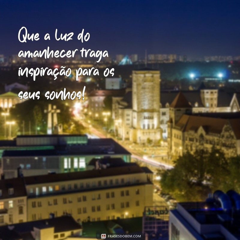 Frases Inspiradoras de Bom Dia para Começar o Dia com Positividade 