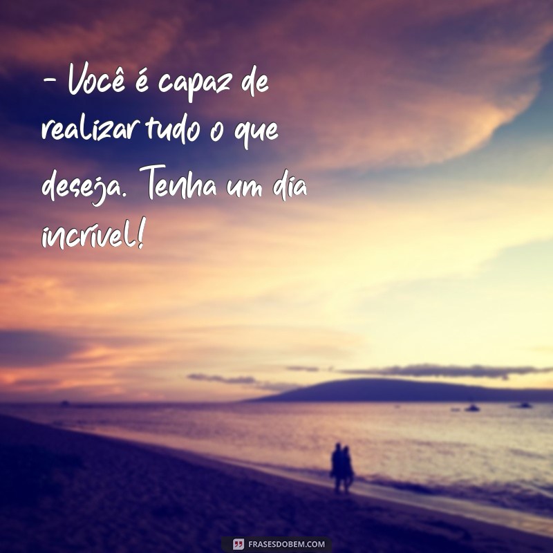 Descubra as melhores frases de bom dia para surpreender e encantar seus amigos! 