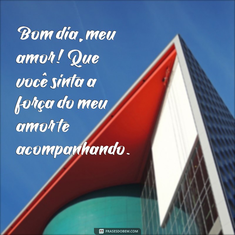 Bom Dia, Amorzinho: Frases Românticas para Começar o Dia com Amor 