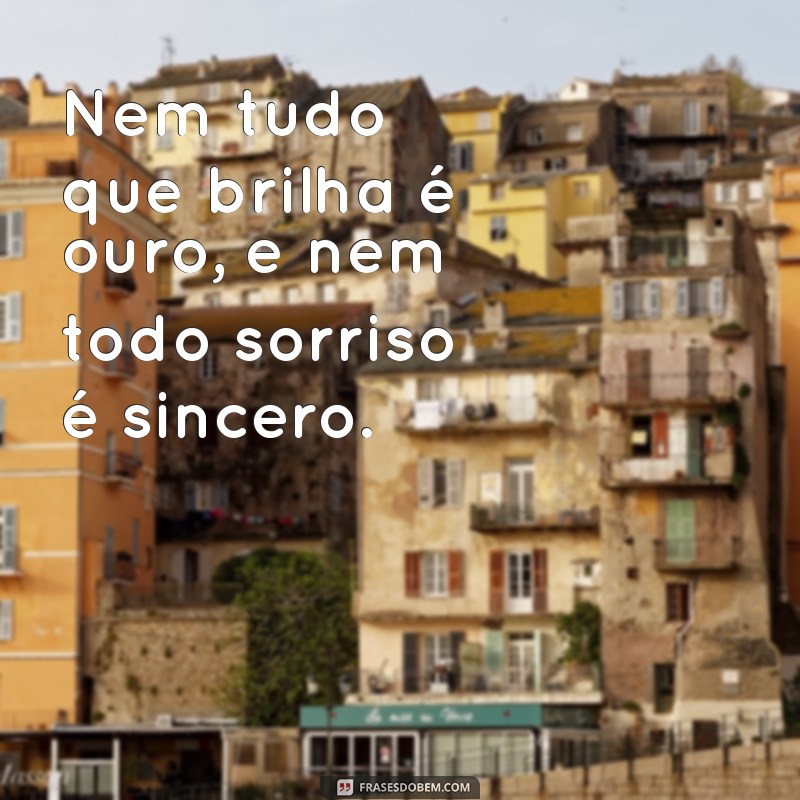 As Melhores Frases de Falsidade para Usar como Status nas Redes Sociais 