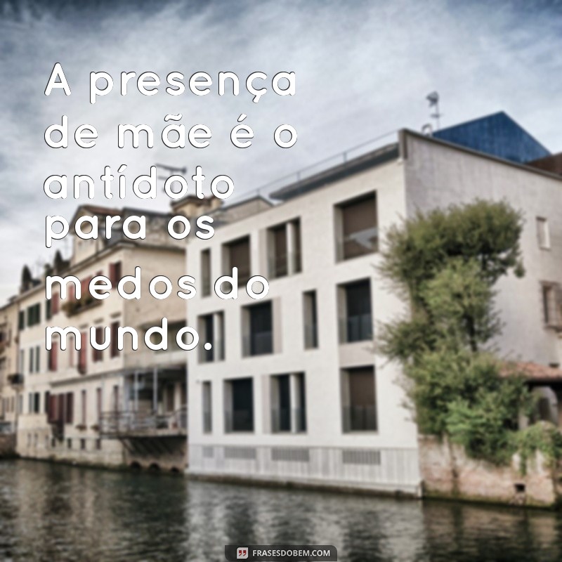 Descubra o Verdadeiro Significado de Mãe Através de Frases Inspiradoras 