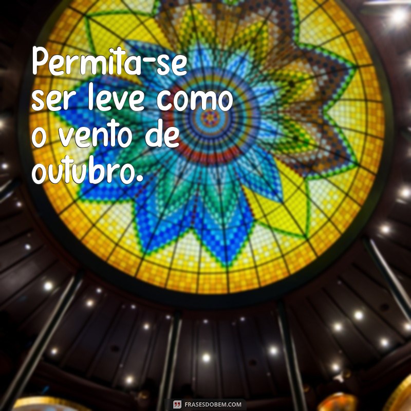 Frases Inspiradoras para Celebrar o Mês de Outubro 