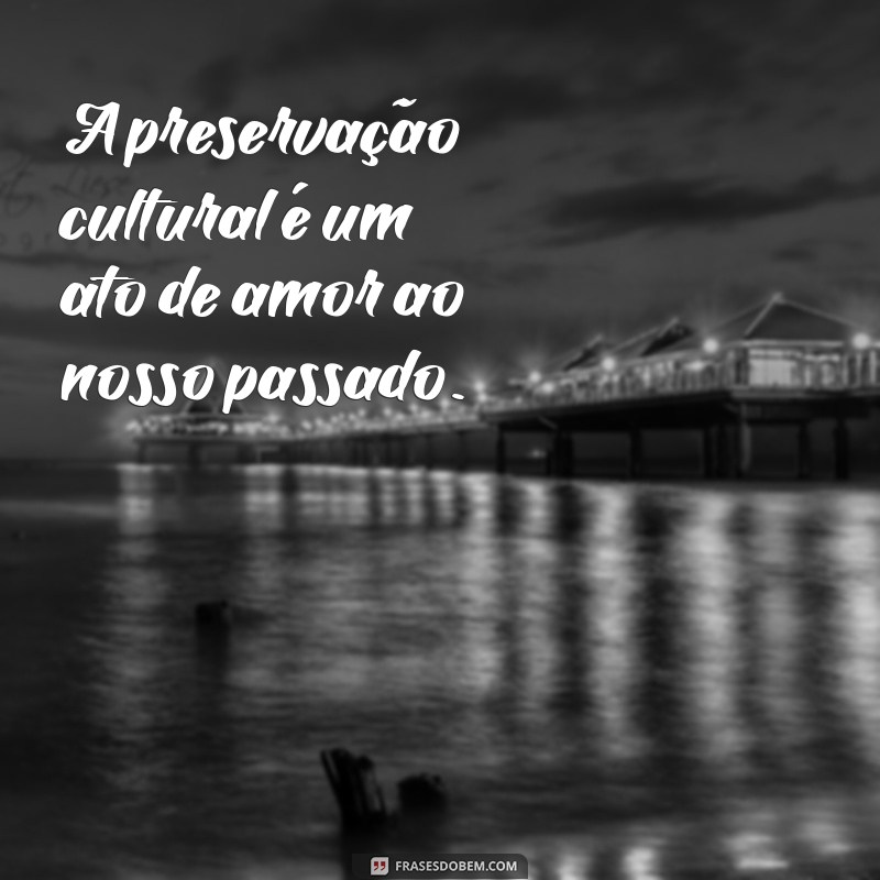 Descubra Frases Inspiradoras que Celebram a Diversidade Cultural 