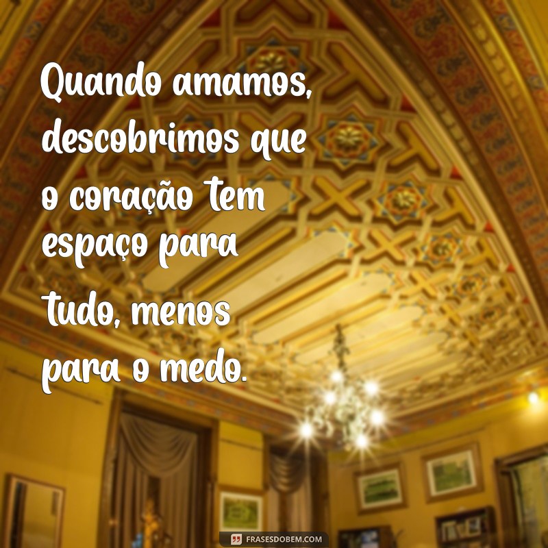 24 Frases Impactantes sobre Amar que Vão Tocar seu Coração 